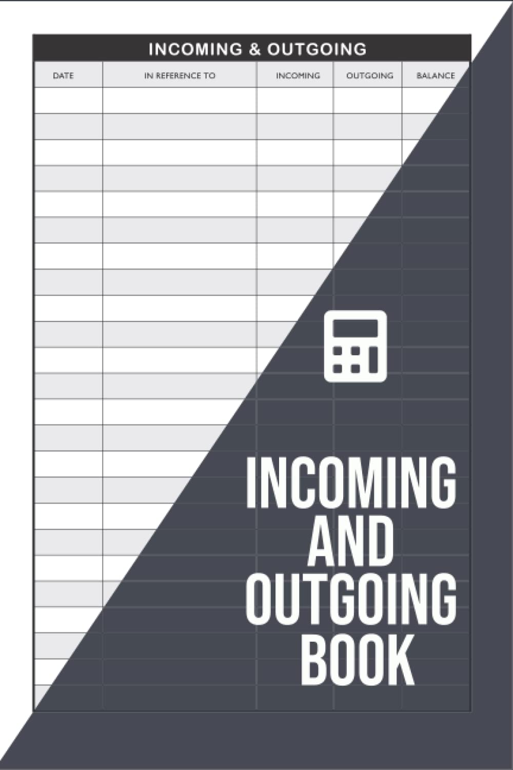 Incoming And Outgoing Book: Income and expenditure Bookkeeping Ledger For Small Business, 110 pages