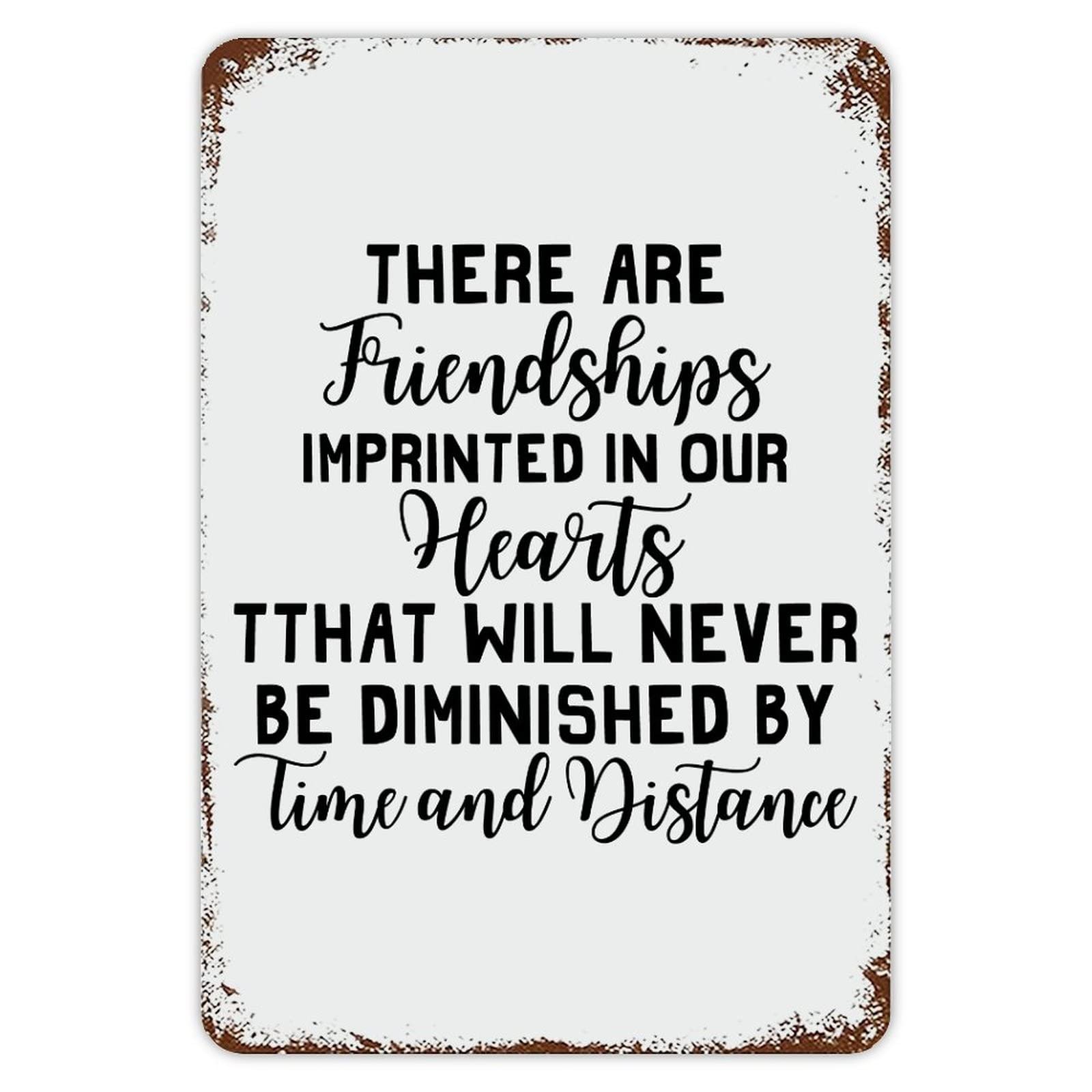ENEDNATE Vintage Aluminum Tin Metal Sign with Saying 8x12 Friendships Imprinted in Our Hearts,Never Be Diminished by Time and Distance Retro Metal Signs for Indoor Outdoor Garden Cafe Pub Home Decor