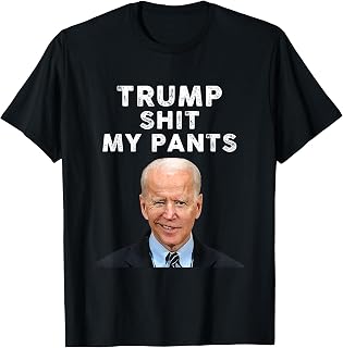 Trump Shit My Pants Joe Biden T-Shirt
