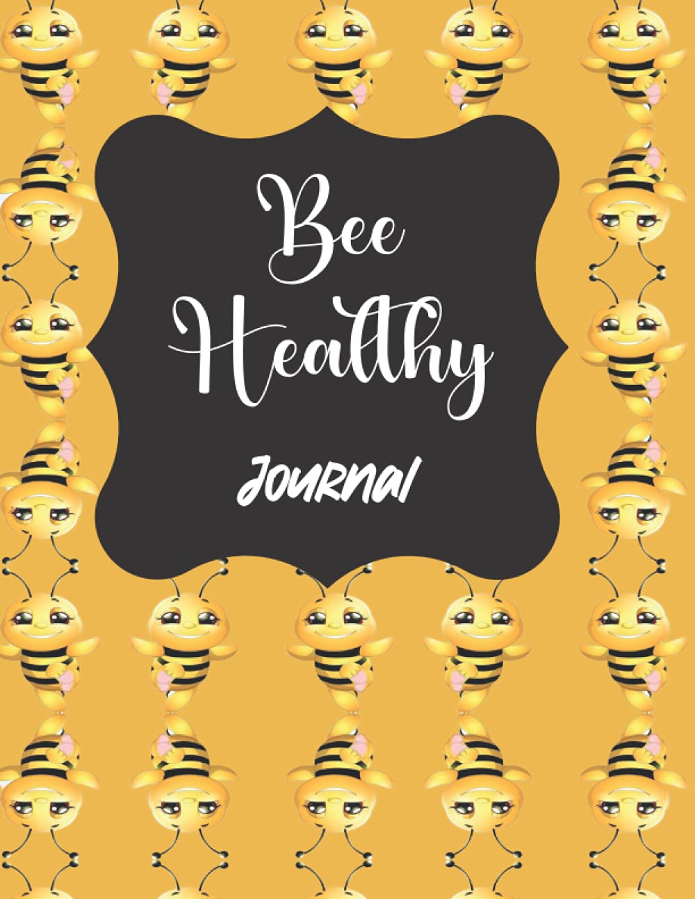 Bee Healthy Journal: For bee lovers who wants to keep track of their health goals | 8.5x11 122 pages with matte cover