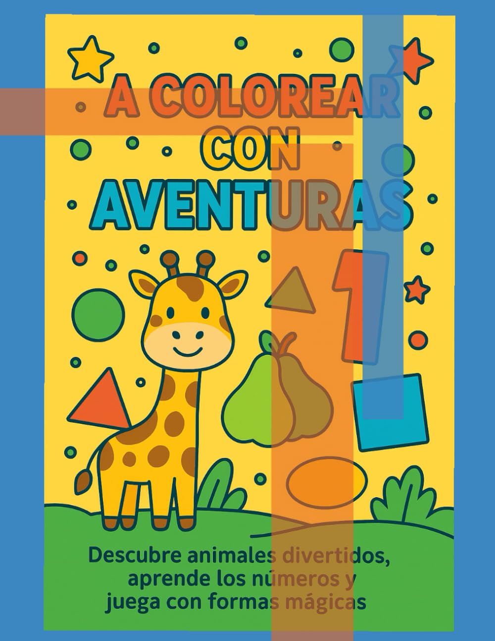 A colorear con aventuras: Descubre animales divertidos, aprende los números y juega con formas mágicas.