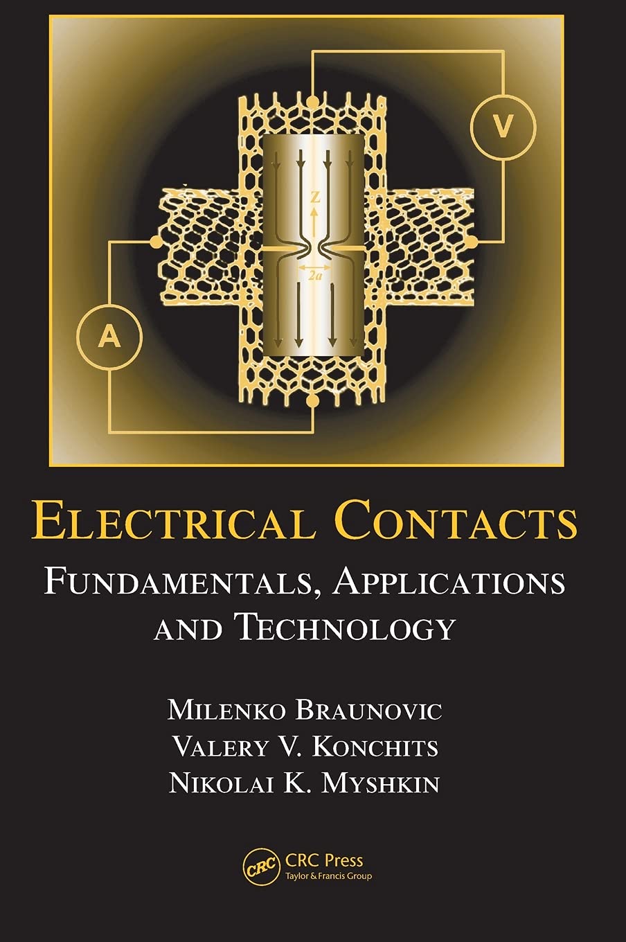 Electrical Contacts: Fundamentals, Applications and Technology: 132 (Electrical and Computer Engineering)