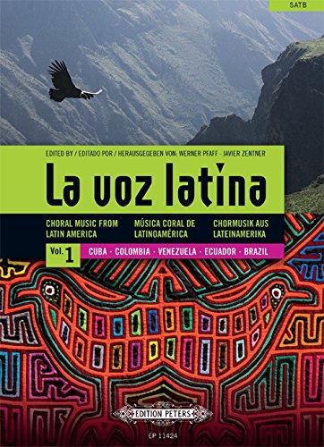 La Voz Latina: Choral Music from Latin America: Vol. 1: Cuba, Colombia, Venezuela, Ecuador, Brazil