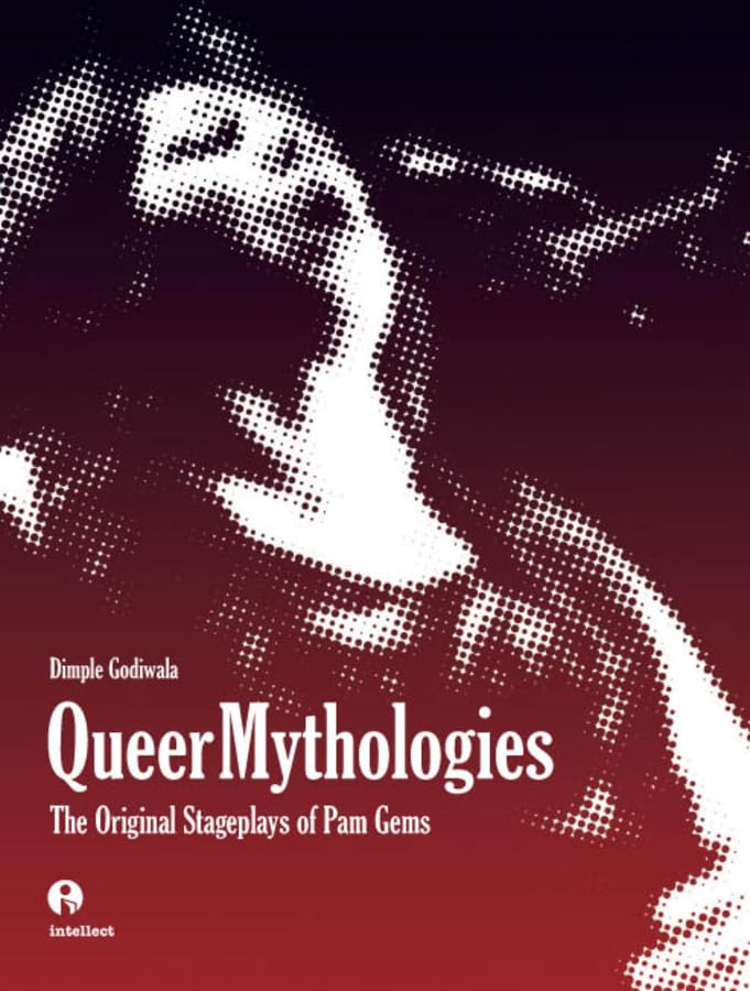 Buy Queer Mythologies: The Original Stageplays of Pam Gems — BookShops.in