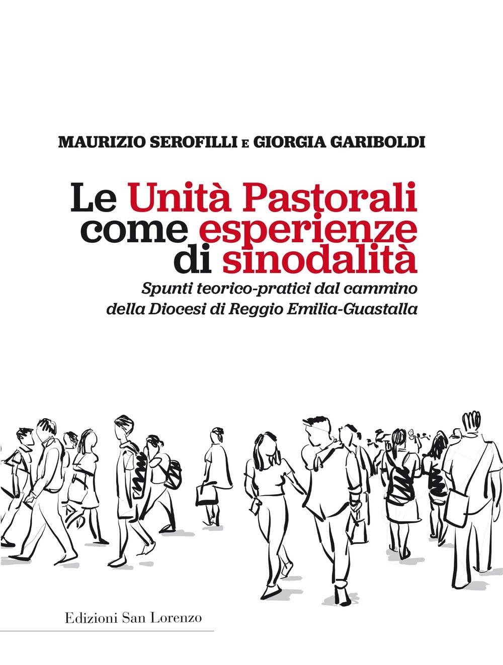 Le Unità Pastorali Come Esperienze Di Sinodalità. Spunti Teorico-Pratici Del Cammino Della Diocesi Di Reggio Emilia-Guastalla - 4