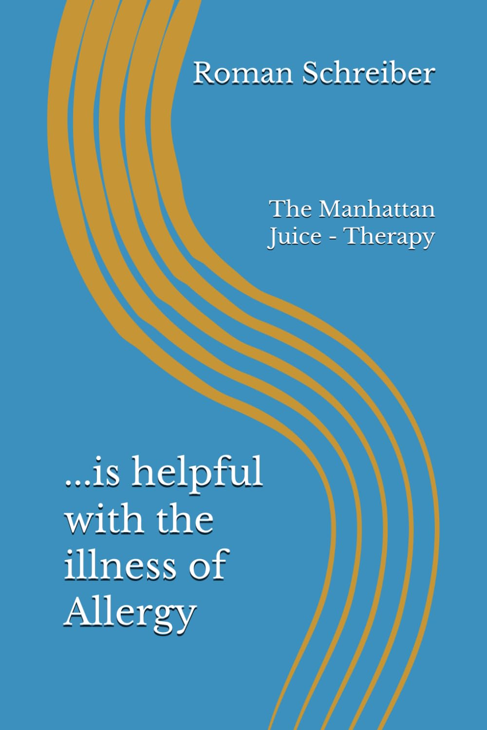 ...is helpful with the illness of Allergy: The Manhattan Juice - Therapy