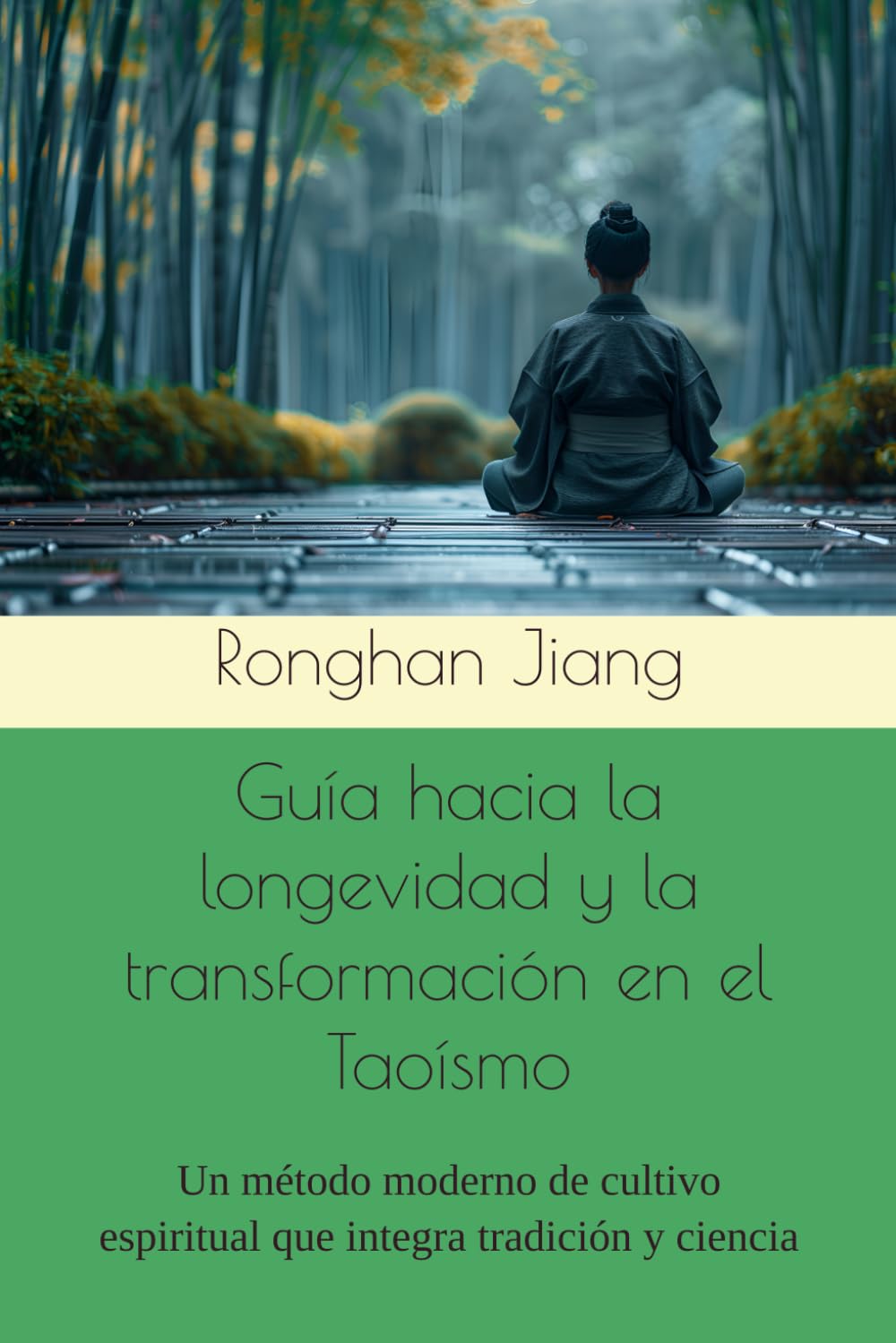 Guía hacia la longevidad y la transformación en el Taoísmo: Un método moderno de cultivo espiritual que integra tradición y ciencia (Serie de libros ... de la salud taoísta y la alquimia interna)