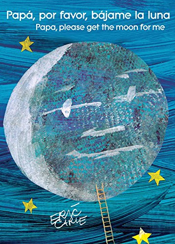 Image of Papá, por favor, bájame la luna (Papa, Please Get the Moon for Me) (Spanish-English bilingual edition) (The World of Eric Carle) (Spanish and English Edition)