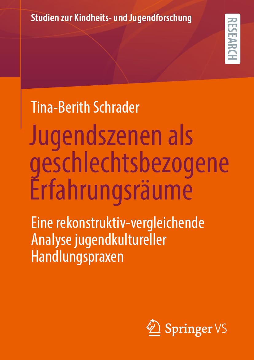 Jugendszenen als geschlechtsbezogene Erfahrungsräume: Eine rekonstruktiv-vergleichende Analyse jugendkultureller Handlungspraxen (Studien zur Kindheits- und Jugendforschung, Band 12)