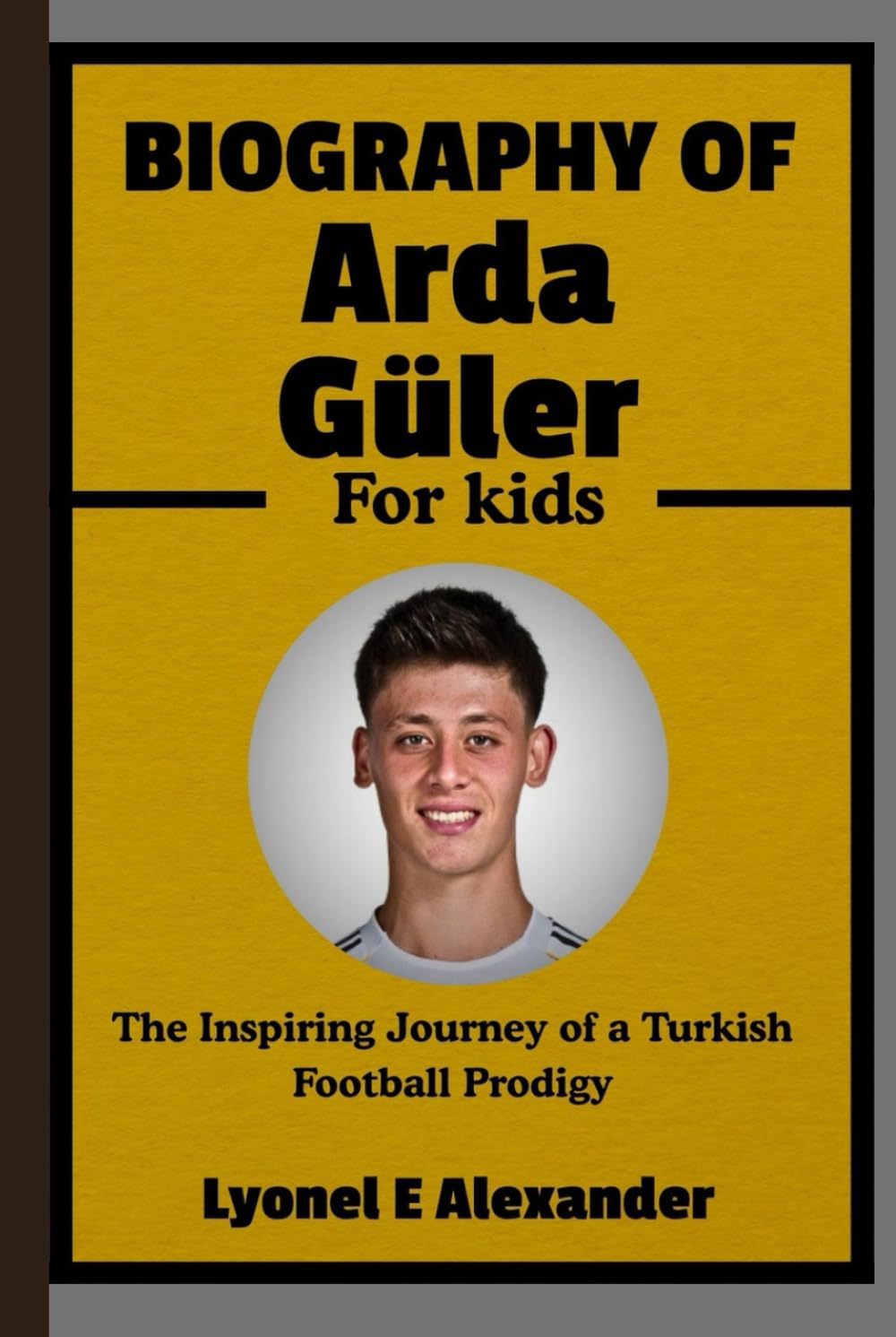 Biography of Arda Güler for Kids: The Inspiring Journey of a Turkish Football Prodigy