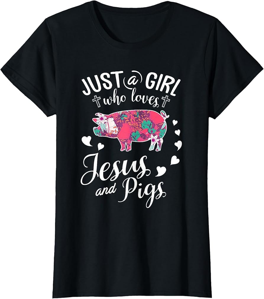 Just A Girl Who Loves Jesus And Pigs T Shirt Farmer Lover T-Shirt
