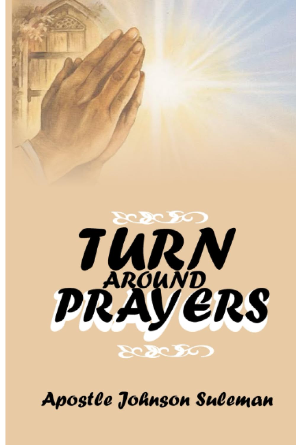 Turn around prayers: Prayer manual