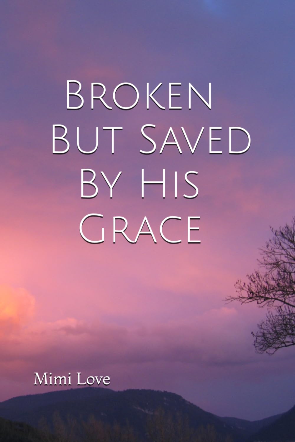 Broken But Saved By His Grace
