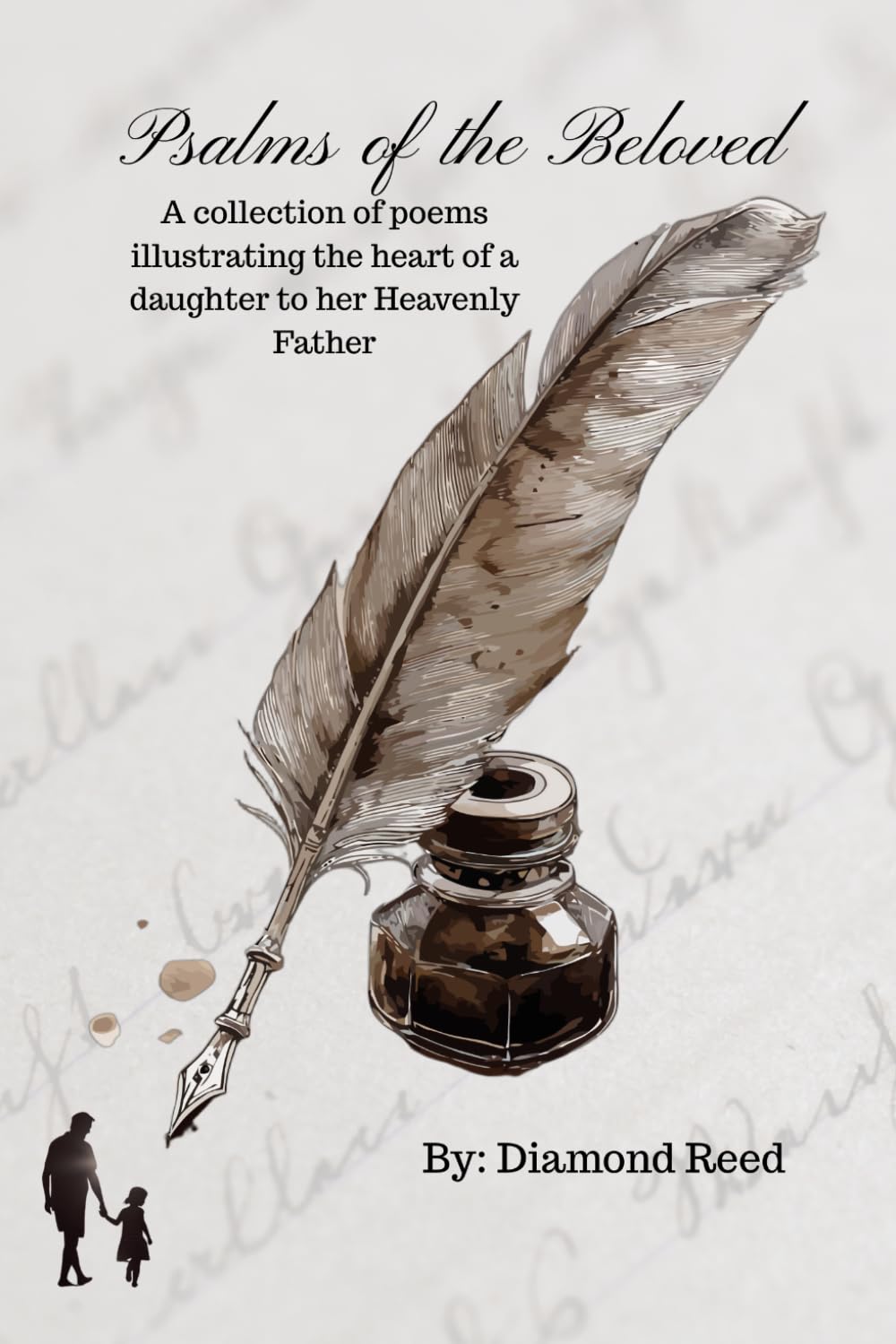 Psalms of the Beloved: A collection of poems illustrating the heart of a daughter to her Heavenly Father
