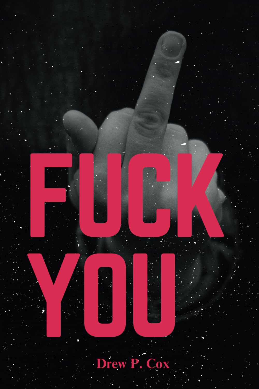 Fuck You: A Thoughtful Gift for Someone You Don't Like