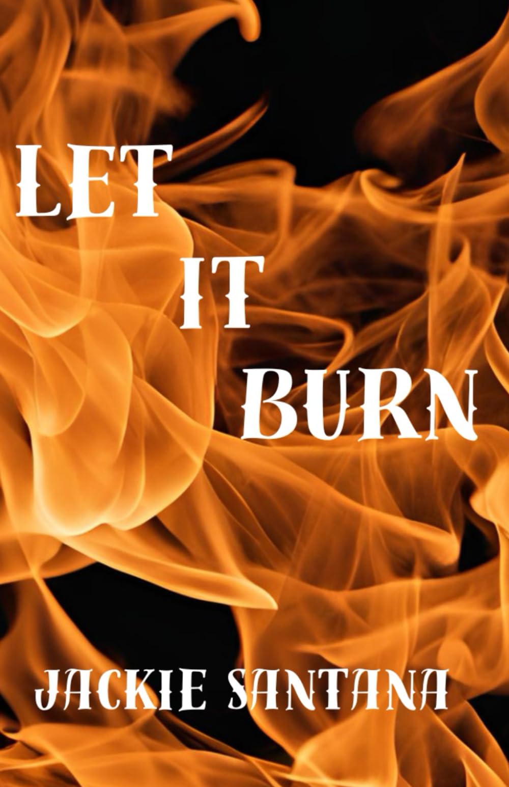 Let It Burn (Burned and Broken)