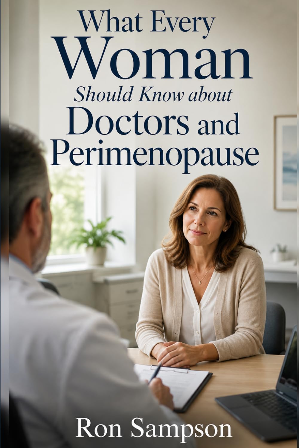 What Every Woman Should Know about Doctors and Perimenopause