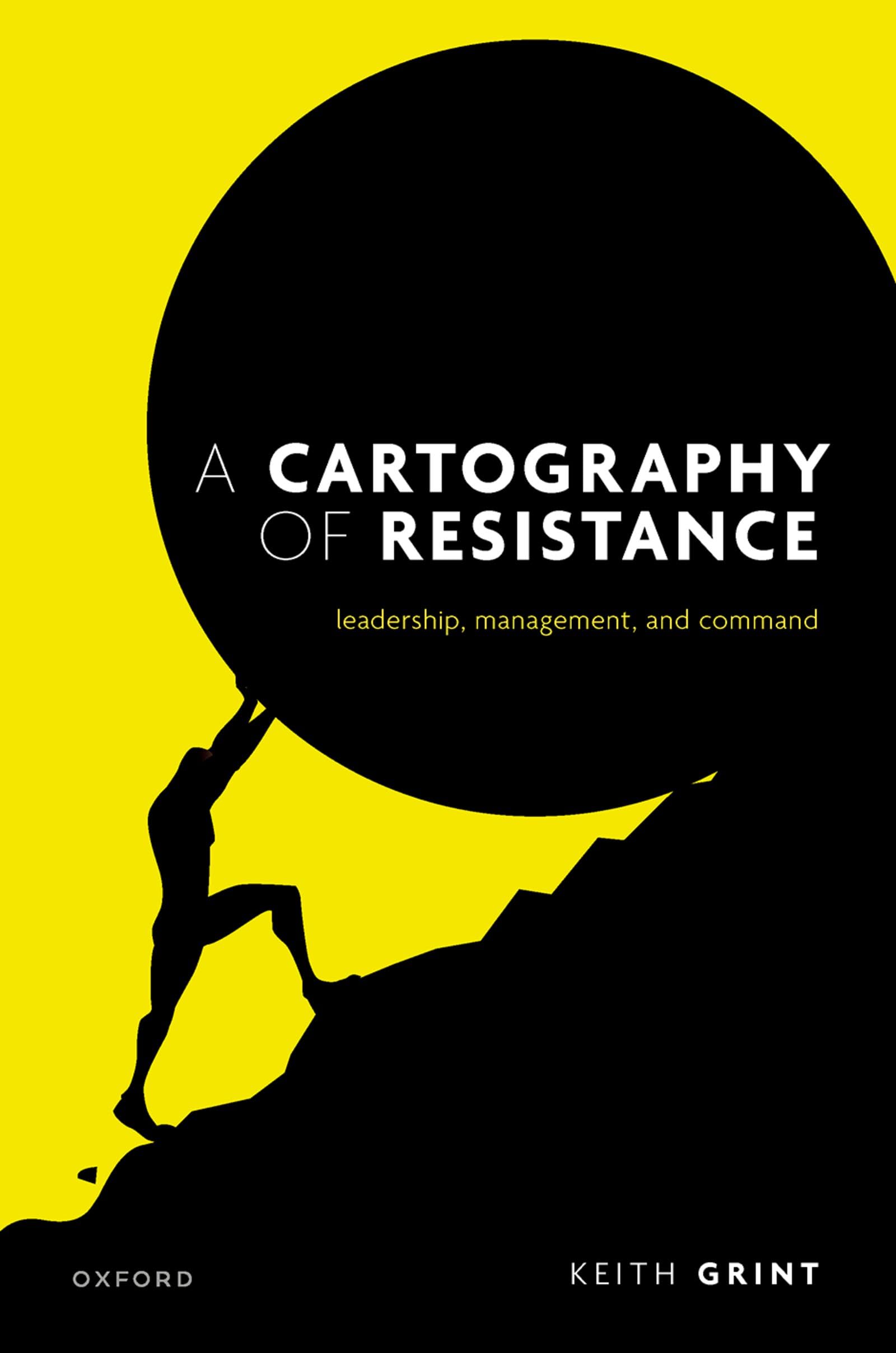 A Cartography of Resistance: Leadership, Management, and Command.by Grin PB**