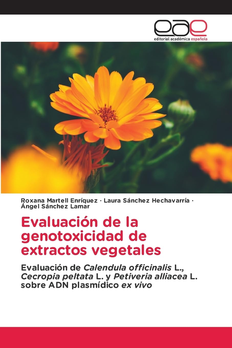 Evaluación de la genotoxicidad de extractos vegetales: Evaluación de Calendula officinalis L., Cecropia peltata L. y Petiveria alliacea L. sobre ADN plasmídico ex vivo