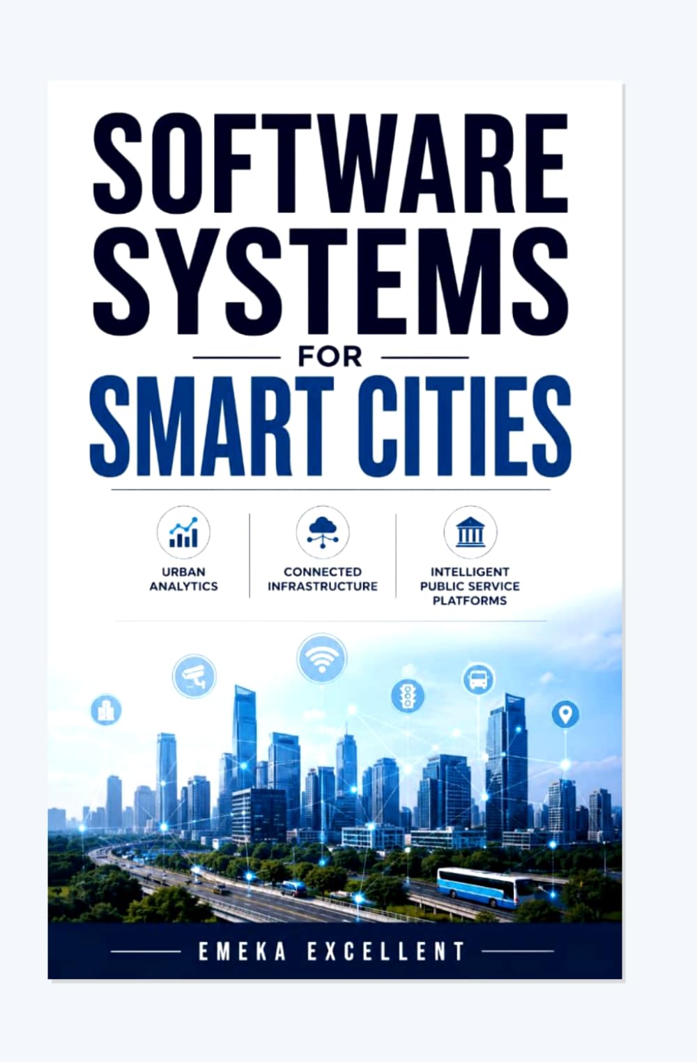SOFTWARE SYSTEMS FOR SMART CITIES: Urban analytics connected infrastructure and intelligent public service platforms