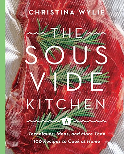  The Sous Vide Kitchen: Techniques, Ideas, and More Than 100 Recipes to Cook at Home Livre PDF Gratuit