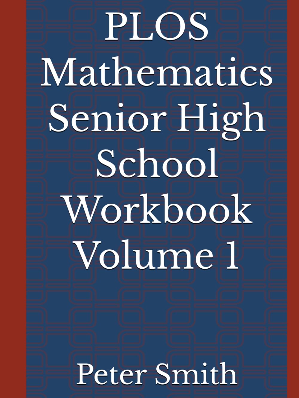PLOS Mathematics Senior High School Workbook Volume 1