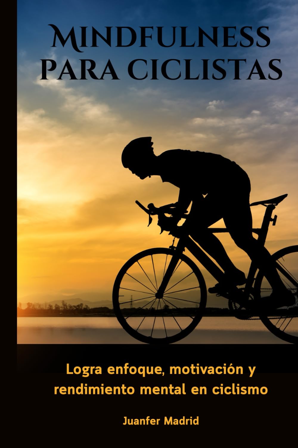 Mindfulness para ciclistas: Logra enfoque, motivación y rendimiento mental en ciclismo