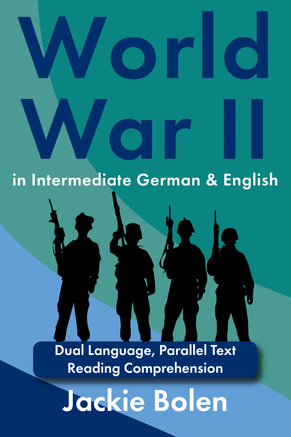 World War II in Intermediate German & English: Dual Language, Parallel Text Reading Comprehension (Learn English with German)