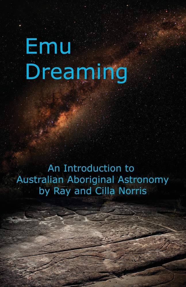 Emu Dreaming: An Introduction to Australian Aboriginal Astronomy
