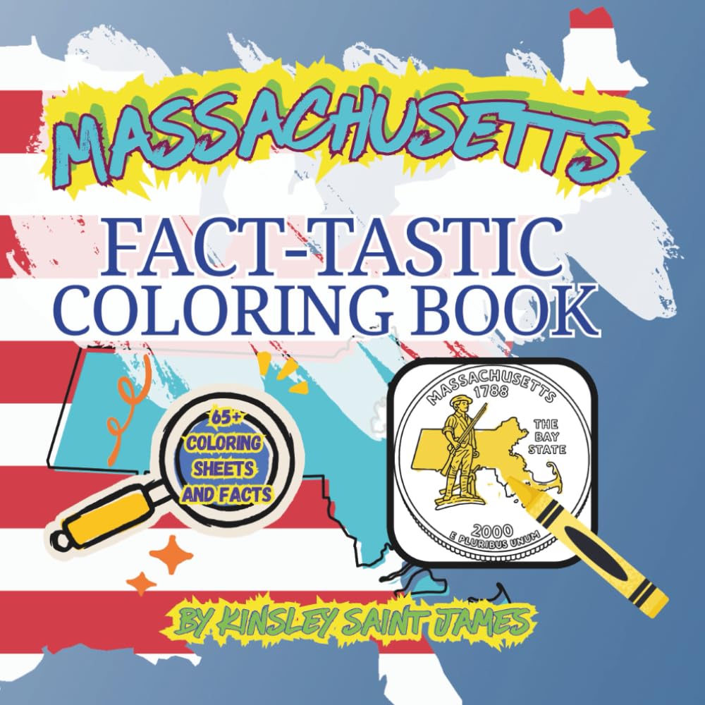 Massachusetts State Fact-Tastic Coloring Book: Fun Facts, Landmarks, and State Symbols to Color and Learn: A creative and educational coloring adventure through the Bay State for kids and families