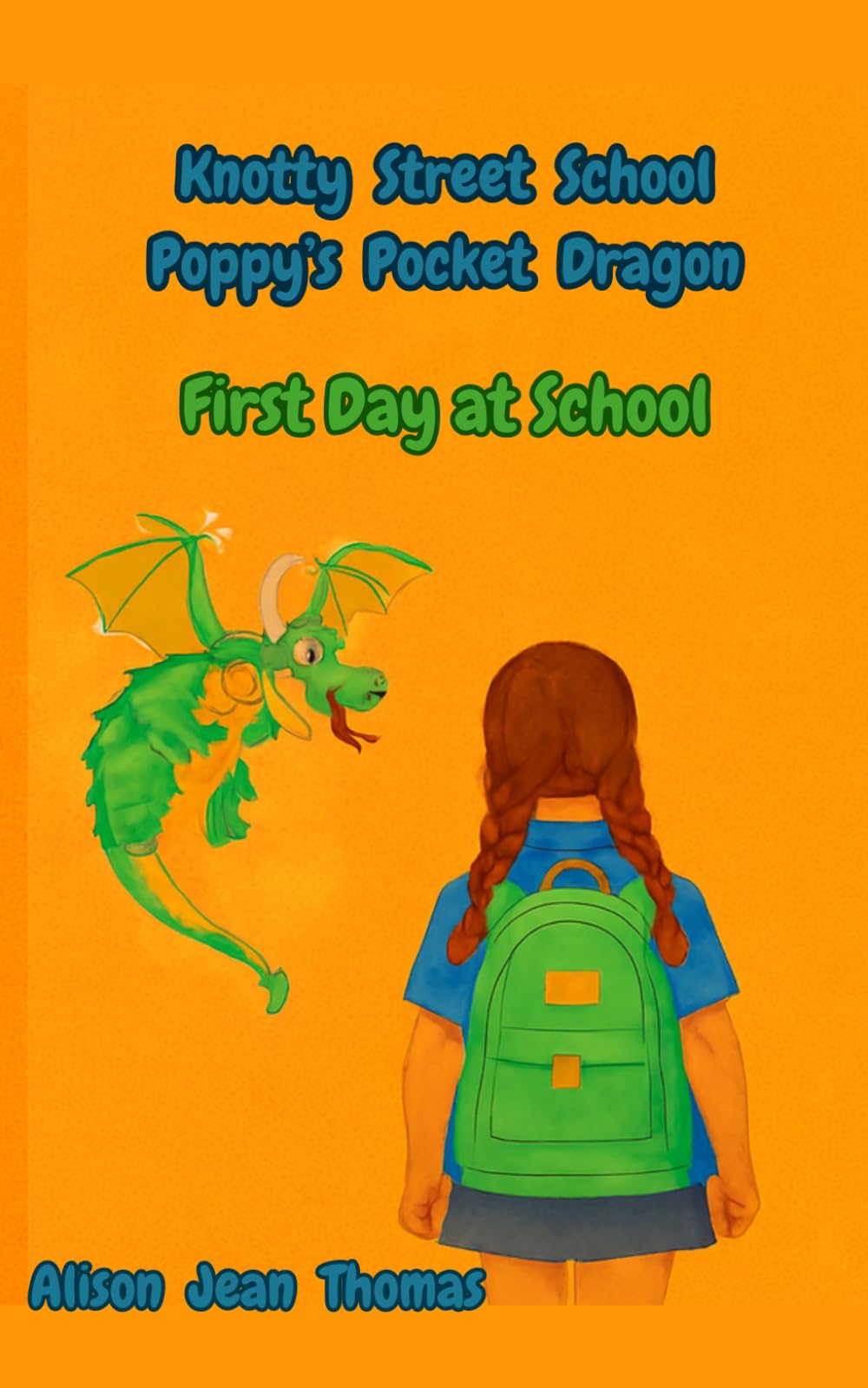 Poppy's Pocket Dragon First Day at School (Knotty Street School Poppy's Pocket Dragon)