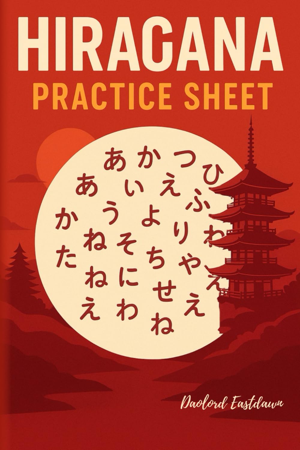 The Complete Hiragana Practice Sheet: Learn Stroke Order, Pronunciation by mnemonics, and Practice with Ease