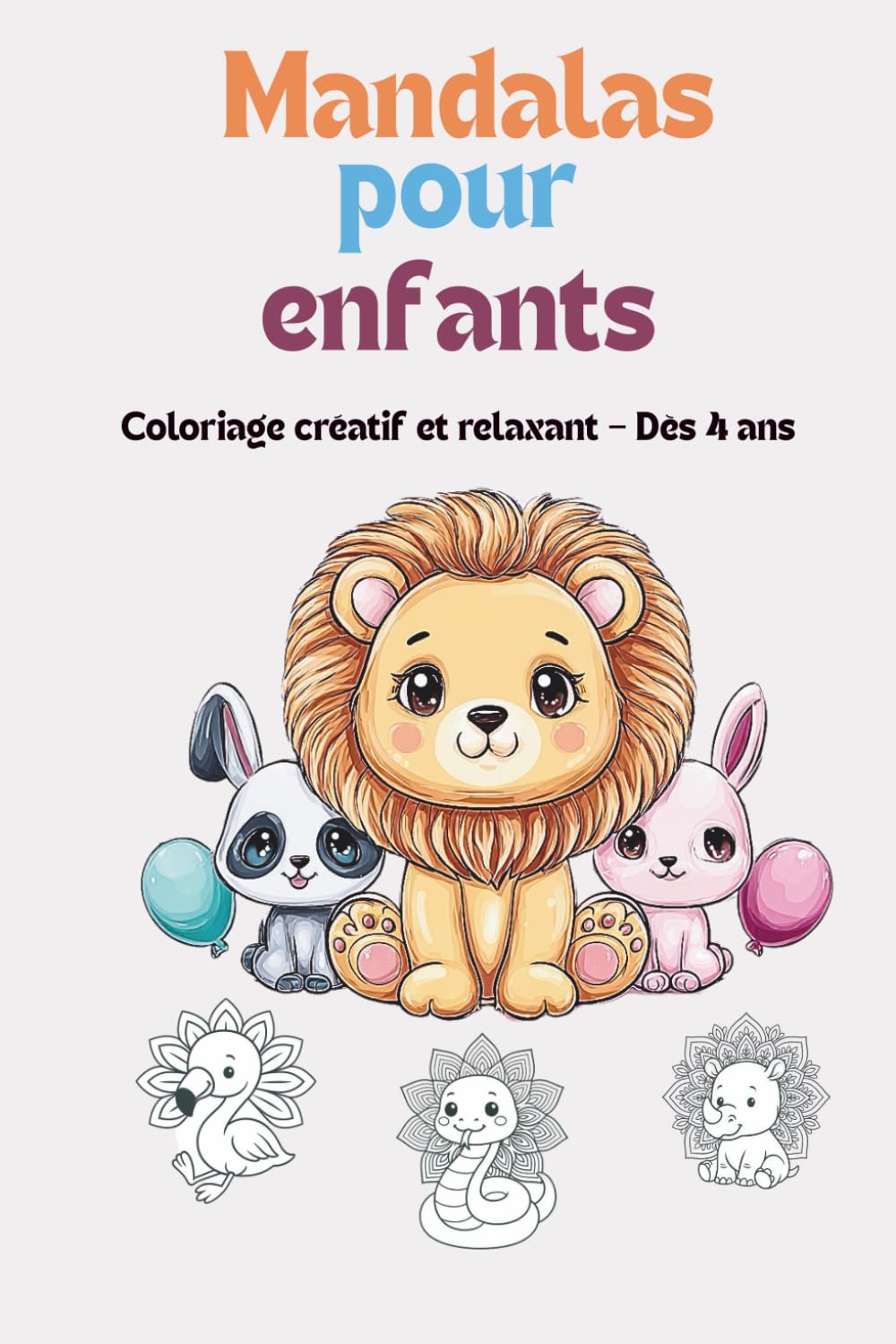 Mandalas pour enfants: Livre de coloriage créatif et relaxant – Dès 4 ans