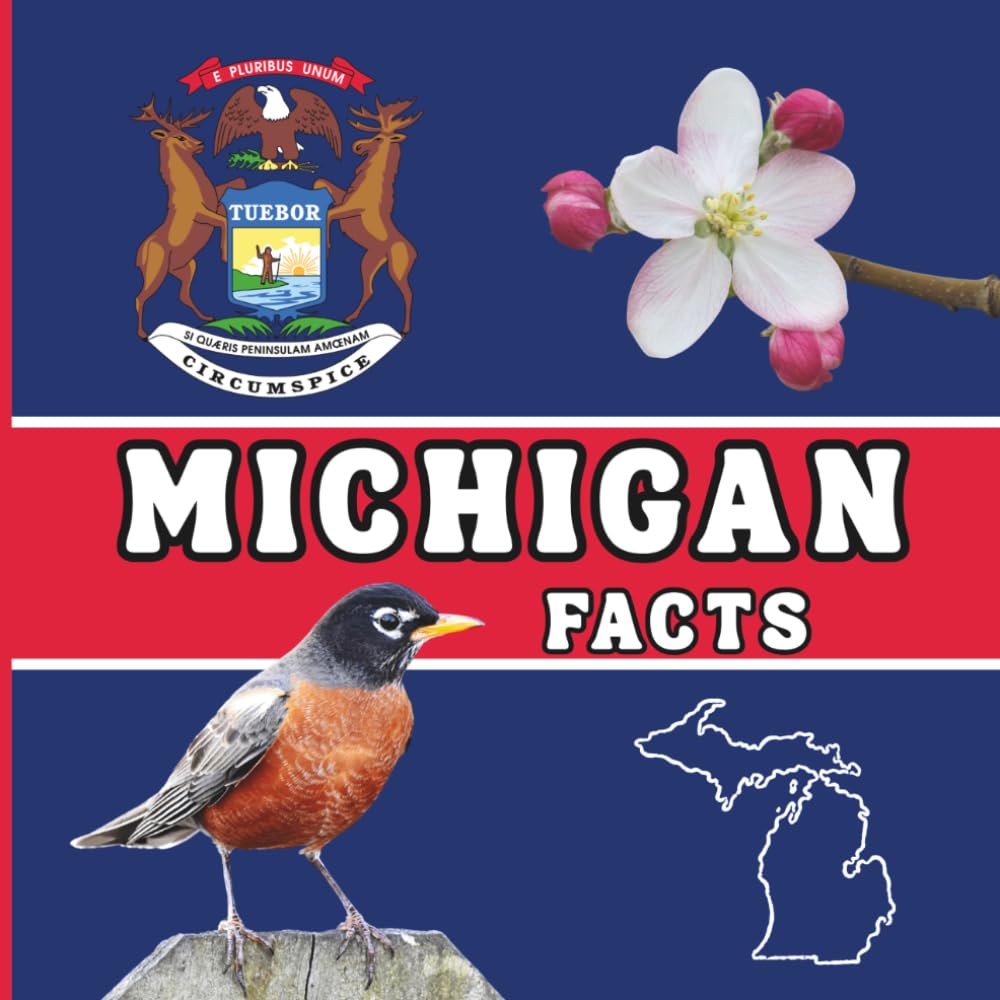 Michigan Facts: Interesting Facts About Michigan (50 States Fact Books)