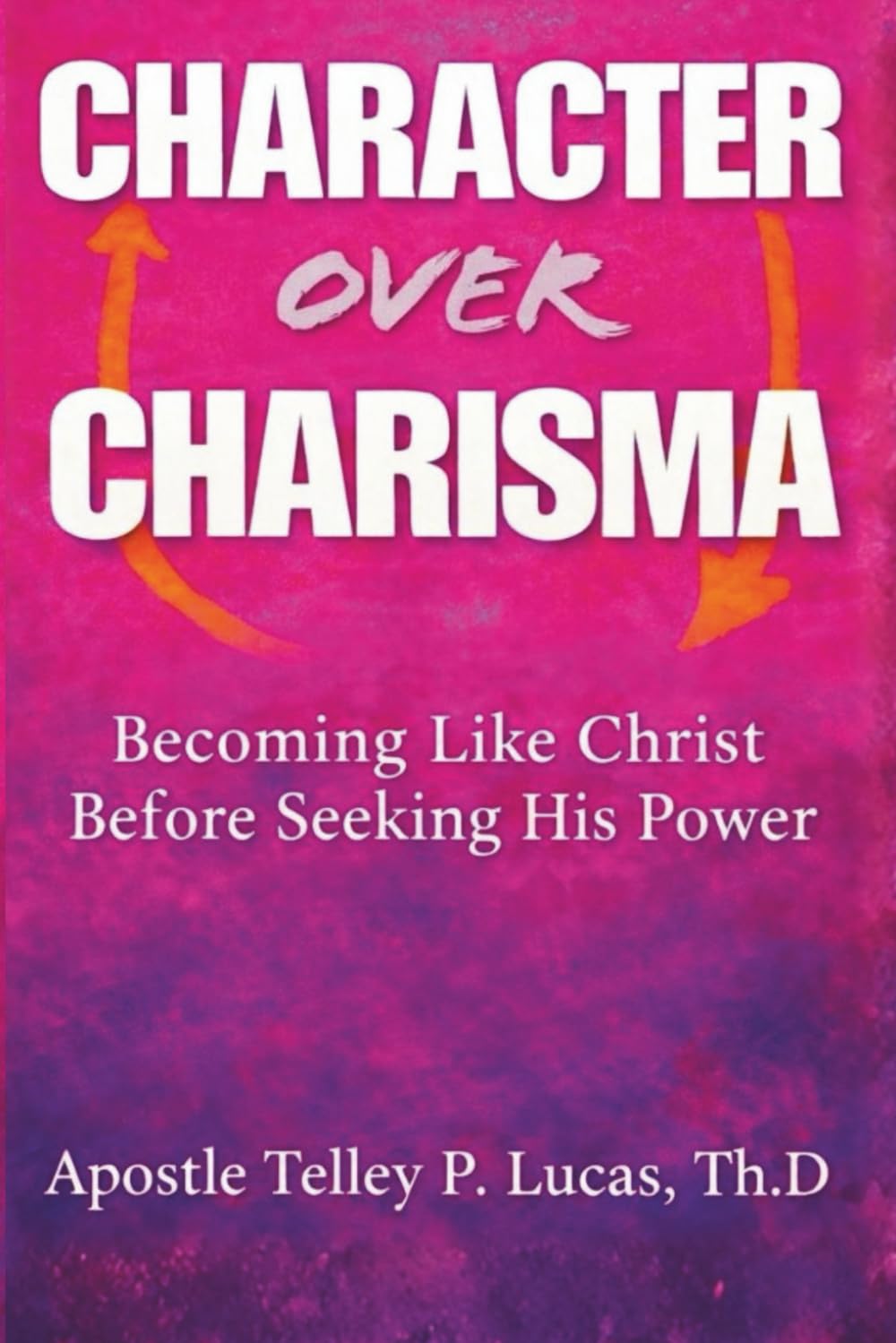 Character Over Charisma: Becoming Like Christ Before Seeking His Power