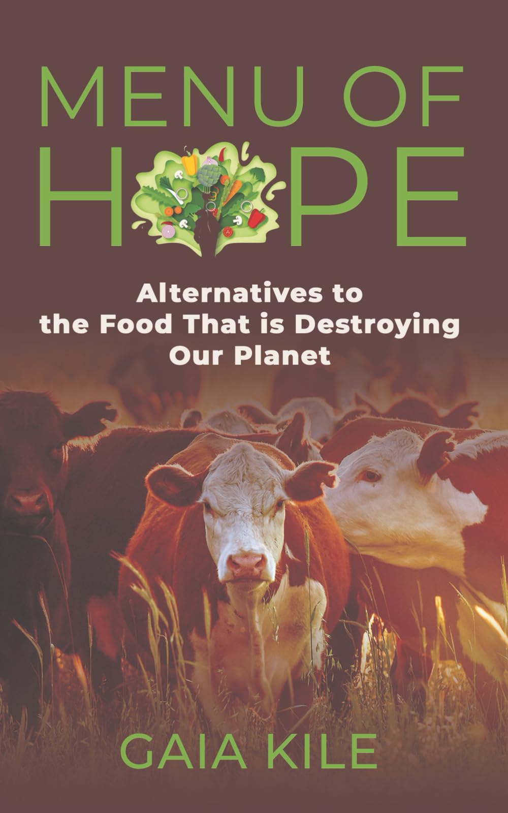 Menu of Hope: Alternatives to the Food That Is Destroying Our Planet