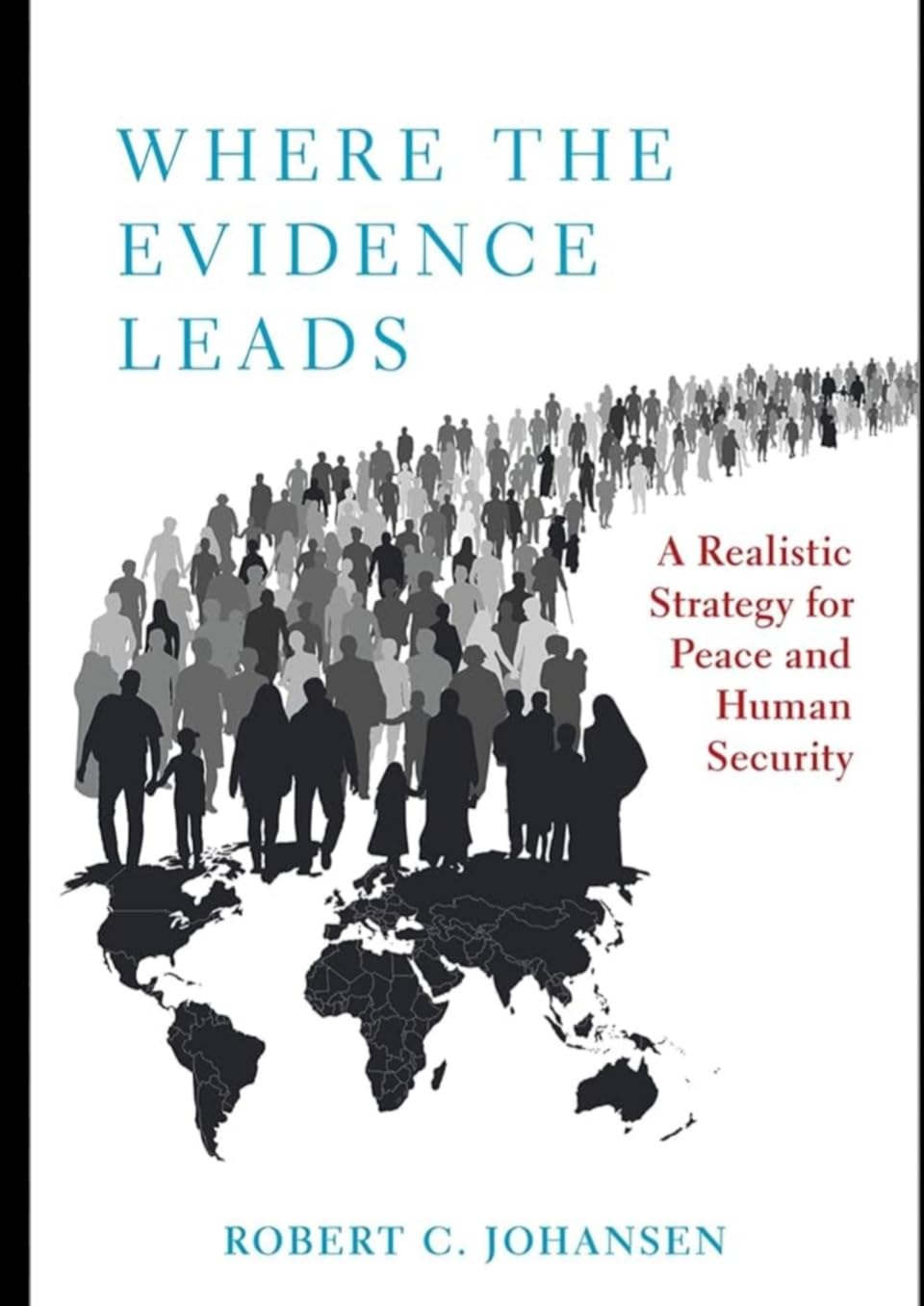 Buy Where the Evidence Leads: A Realistic Strategy for Peace and Human Security — BookShops.in