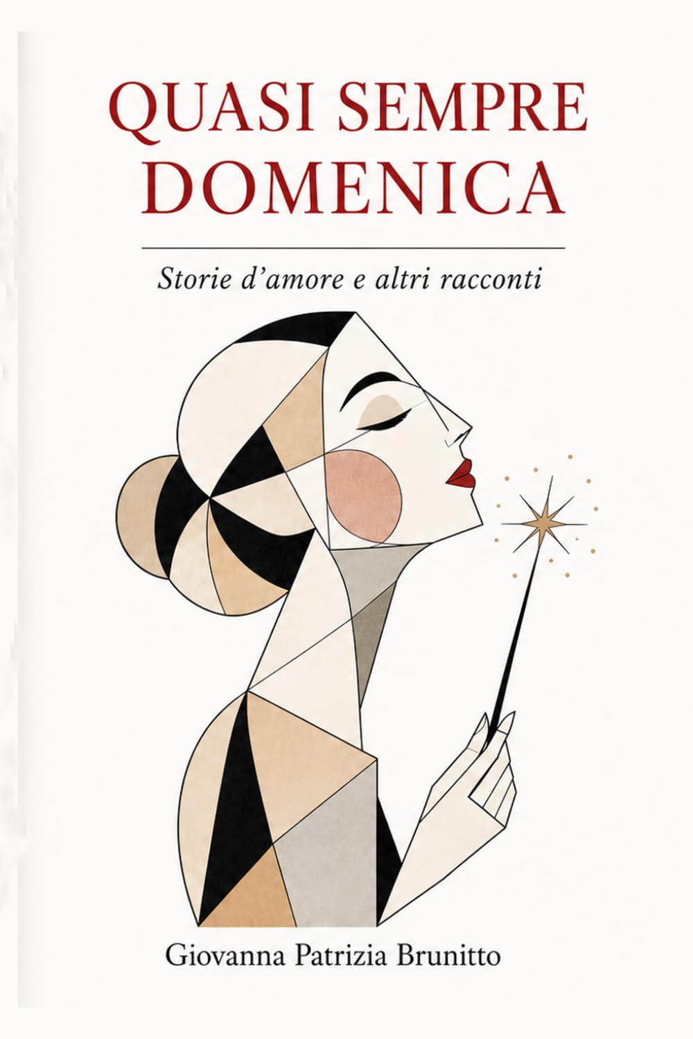 QUASI SEMPRE DOMENICA: Storie d'amore e altri racconti (Racconti per ogni giorno della settimana)