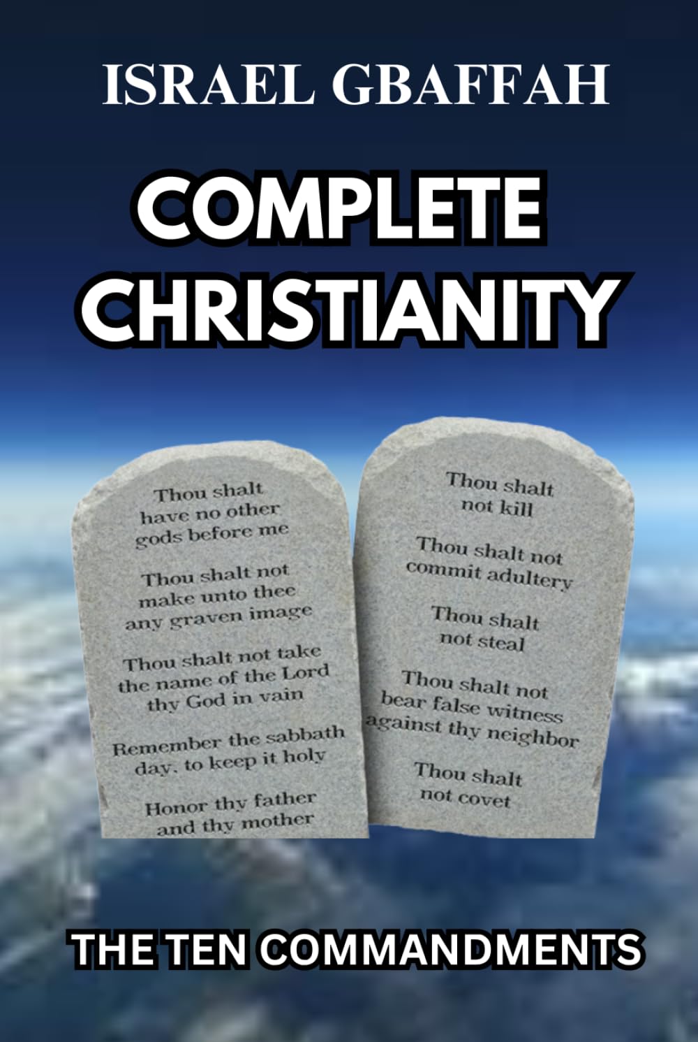 COMPLETE CHRISTIANITY: THE TEN COMMANDMENTS