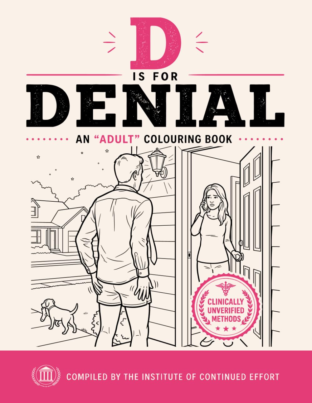 D is for Denial: An "Adult" Colouring Book (Alphabedlam: Staying Inside the Lines.)