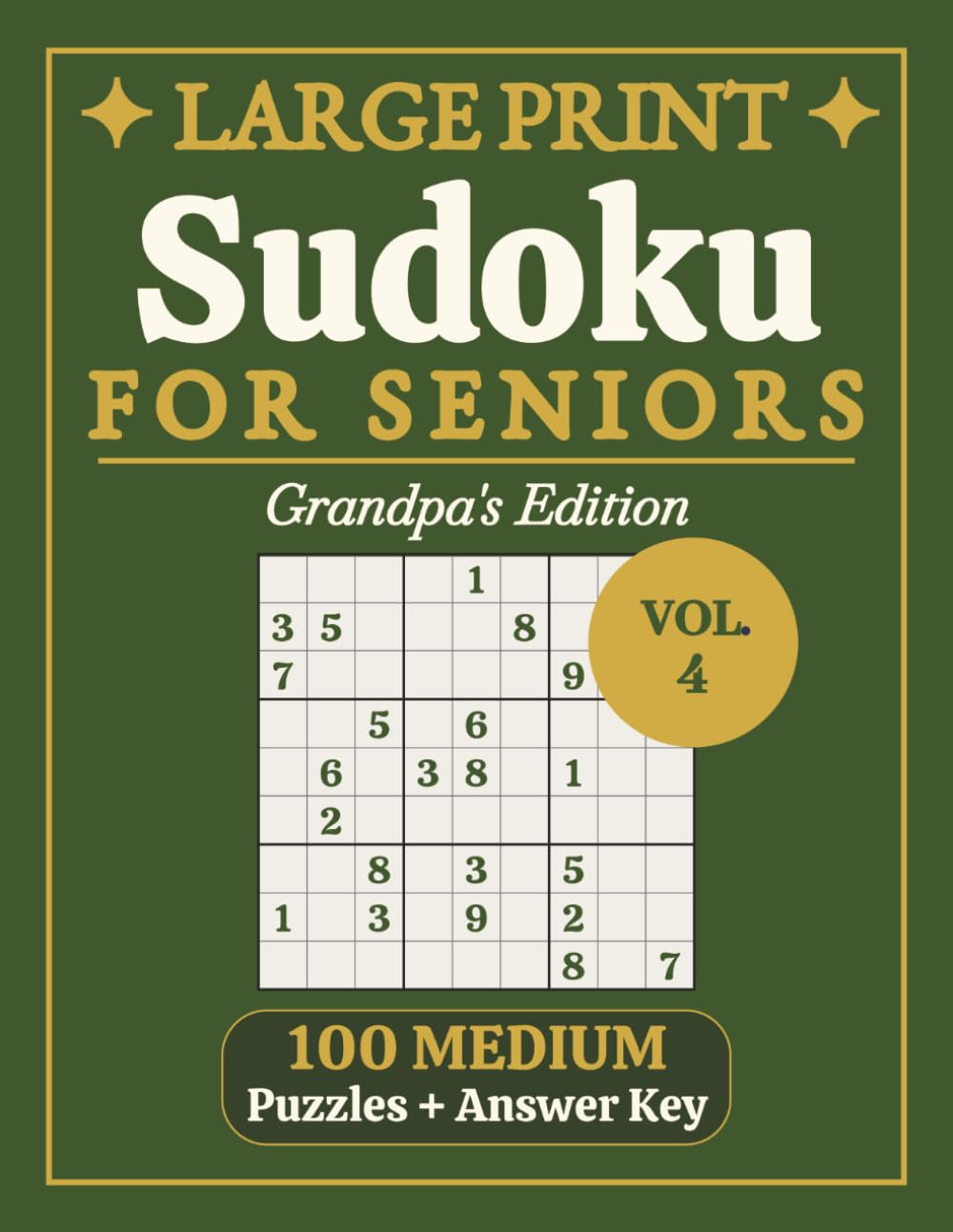 Large Print Sudoku for Seniors Medium: Vol. 4 | Grandpa's Edition | Engaging Puzzles for Grandpa | Extra Large Print, 8.5 x 11 in | 100 Puzzles and ... (Relaxing Large Print Puzzle Collection)