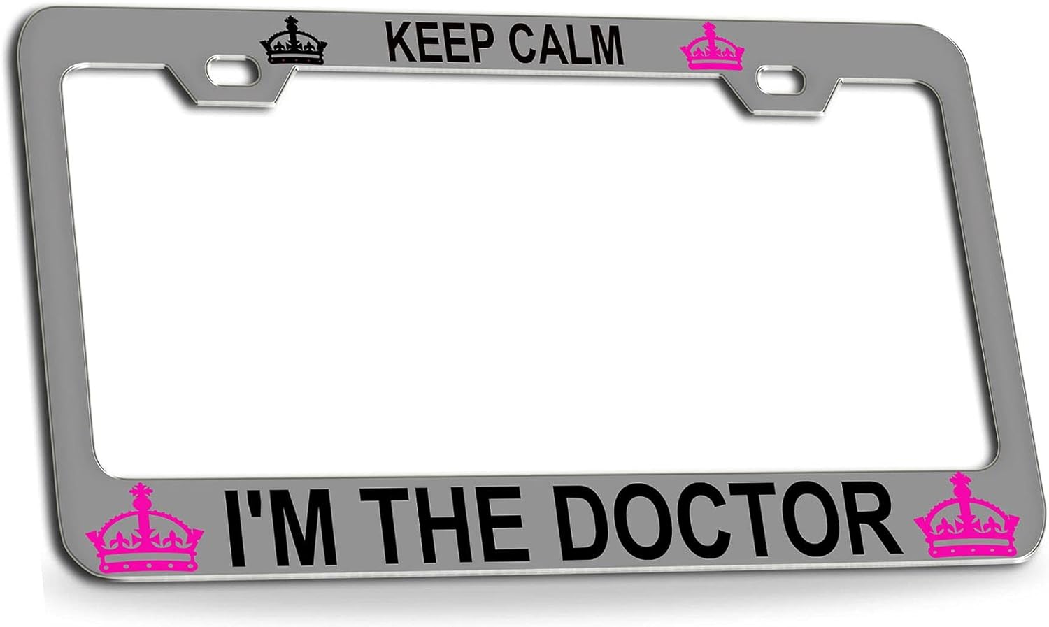 Keep Calm I'm The Doctor Chrome Steel License Plate Frame Tag Holder, M68