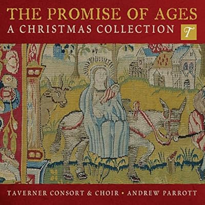 The Promise of Ages: A Christmas Collection - Britten, Burney, Holst etc.