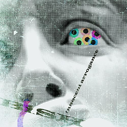 『innocent arrogance』