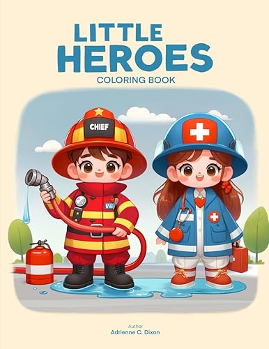 Little Heroes Coloring Book: An Inspiring Coloring Book For little Heroes Everywhere