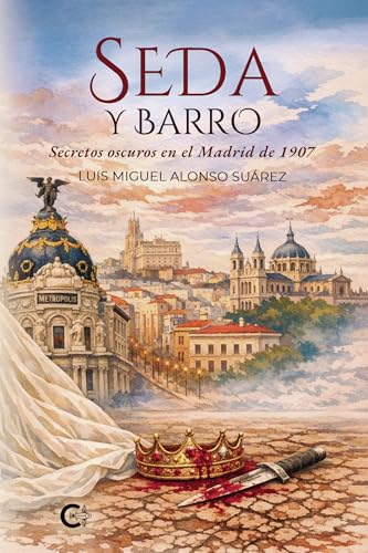 Image of Seda y barro: Secretos oscuros en el Madrid de 1907 (Spanish Edition)