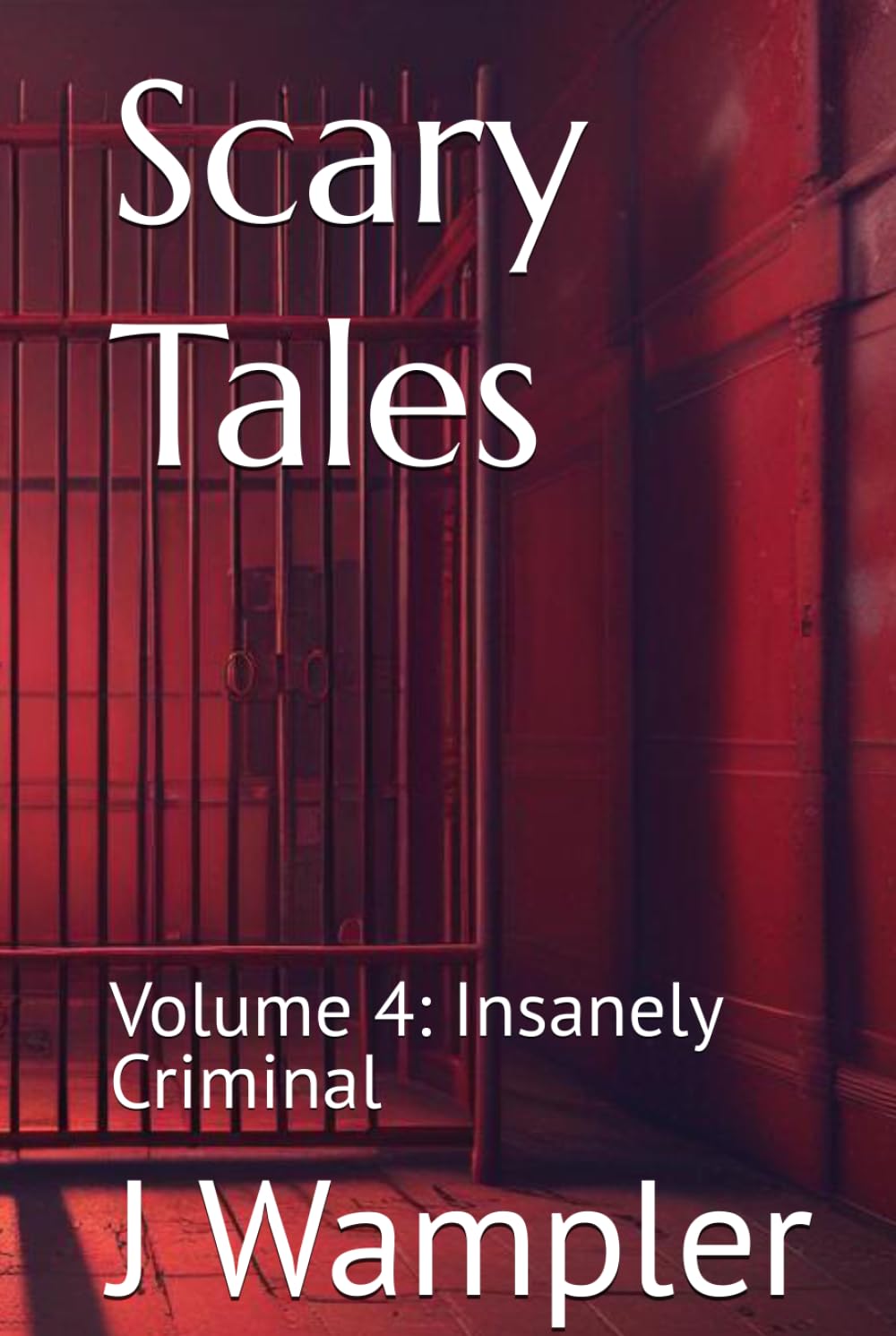 Scary Tales: Volume 4: Insanely Criminal