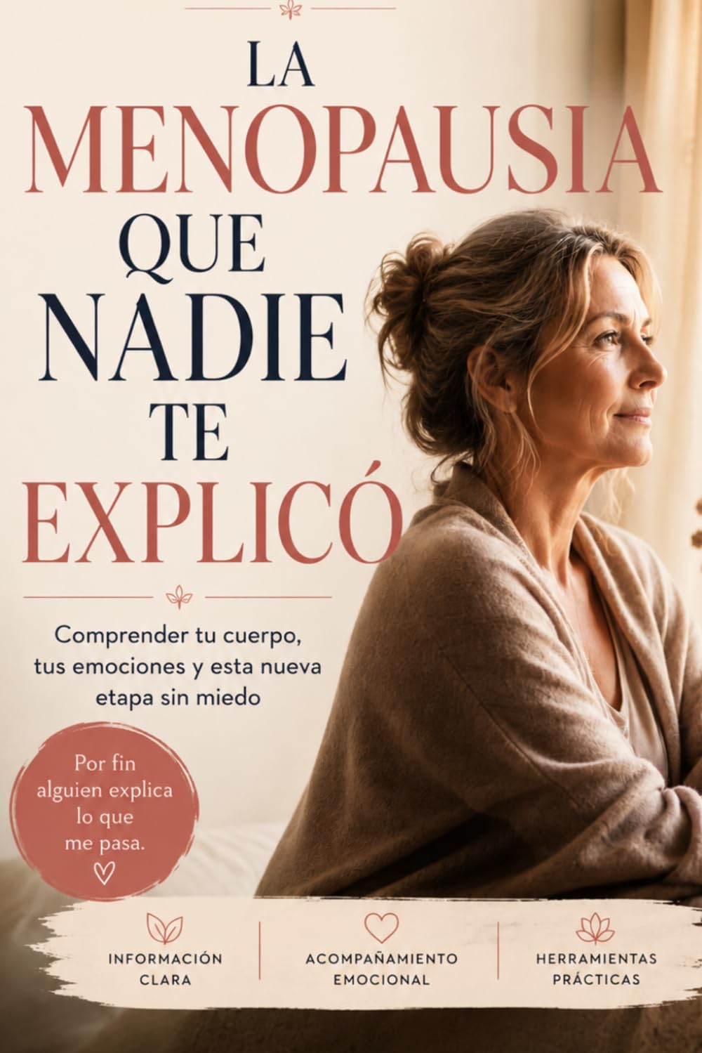 La menopausia que nadie te explicó: “Comprender tu cuerpo, tus emociones y esta nueva etapa sin miedo ni culpa”