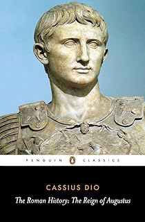 The Roman History: The Reign of Augustus (Penguin Classics)