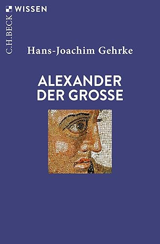 Alexander der Grosse (Beck'sche Reihe)